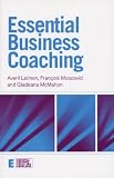 Essential Business Coaching (Essential Coaching Skills & Knowledge)