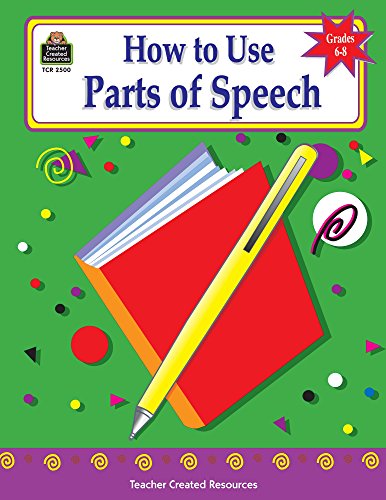 How to Use Parts of Speech, Grades 6-8