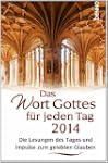 Das Wort Gottes f�r jeden Tag 2014: D...