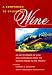 Books : A Companion to California Wine: An Encyclopedia of Wine and Winemaking from the Mission Period to the Present