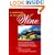 A Companion to California Wine: An Encyclopedia of Wine and Winemaking from the Mission Period to the Present