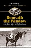 Beneath the Window: Early Ranch Life in the Big Bend Country