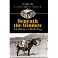 Beneath the Window: Early Ranch Life in the Big Bend Country