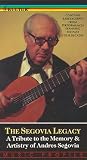 The Segovia Legacy: A Tribute to the Memory & Artistry of Andres Segovia [VHS]