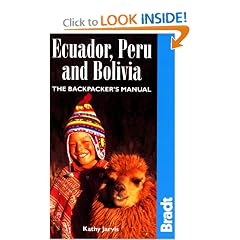 Ecuador, Peru And Bolivia: The Backpacker's Manual