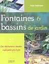 Fontaines & bassins de jardin : Des réalisations simples et expliquées pas à pas