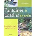 Fontaines & bassins de jardin : Des r�alisations simples et expliqu�es pas � pas