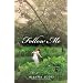 Follow Me: A Novel