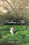 Follow Me: A Novel