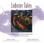 Lobster Tales: Recipes and Recitations Featuring the Maine Attraction