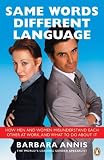 Same Words Different Language: How Men and Women Misunderstand each other at Work and What to do About it