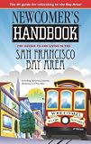 Search : Newcomer's Handbook for Moving to and Living in the San Francisco Bay Area: Including San Jose, Oakland, Berkeley, and Palo Alto (Newcomer's Handbooks)