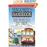 Newcomer's Handbook for Moving to and Living in the San Francisco Bay Area: Including San Jose, Oakland, Berkeley, and... by Scott van Velsor