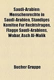 Saudi-Arabien: Menschenrechte in Saudi-Arabien, Stndiges Komitee Fr Rechtsfragen, Flagge Saudi-Arabiens, Wabar, Asch Al-Malik - 