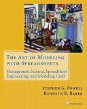 The Art of Modeling with Spreadsheets: Management Science, Spreadsheet Engineering, and Modeling Craft