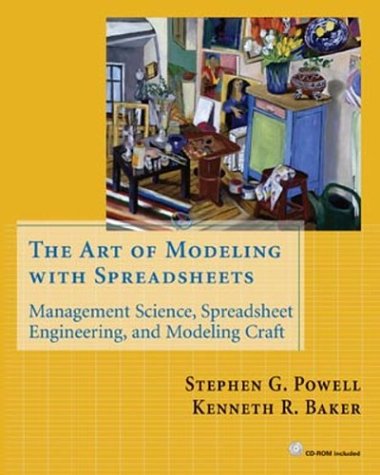 The Art of Modeling with Spreadsheets: Management Science, Spreadsheet Engineering, and Modeling Craft