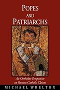 Popes and Patriarchs: An Orthodox Perspective on Roman Catholic Claims