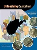 Unleashing Capitalism: Why Prosperity Stops at the West Virginia Border and How to Fix It