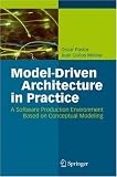 Model-Driven Architecture in Practice: A Software Production Environment Based on Conceptual Modeling