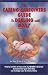 The Caring Caregiver's Guide to Dealing with Guilt