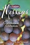 Two-Minute Messages for Communion Celebrations