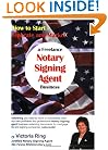 How to Start, Operate and Market a Freelance Notary Signing Agent Business