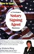 How to Start, Operate and Market a Freelance Notary Signing Agent Business