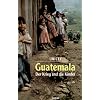 Guatemala - Der Krieg und die Kinder