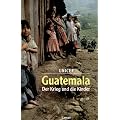 Guatemala - Der Krieg und die Kinder