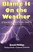 Books : Blame it on the Weather: Strange Weather Facts