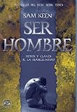 Ser Hombre: Mitos y Claves de La Masculinidad (Caballeros Del Grial)