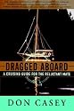 Dragged Aboard: A Cruising Guide for the Reluctant Mate