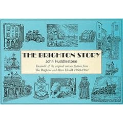 The Brighton Story: Facsimile of Cartoon History of Brighton Reproduced in "Brighton & Hove Herald" 1960-1961