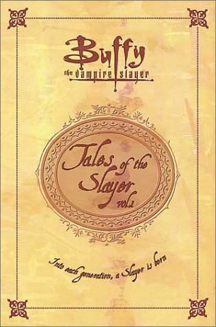 Tales of the Slayer, Volume 1 (Buffy the Vampire Slayer)