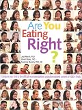 Are You Eating Right? Compare Your Diet to the Official Recommendations Using the Nutrient Content of 5000+ Foods Judi S. Morrill, David Stone, Suzanne P. Murphy