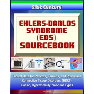 21st Century Ehlers-Danlos Syndrome (EDS) Sourcebook: Clinical Data for Patients, Families, and Physicians - Connective Tissue Disorders (HDCT), Class