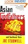Asian Godfathers: Money and Power in Hong Kong and Southeast Asia