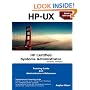 HP Certified Systems Administrator: Training Guide and Administrator's Reference, 2nd Edition [HP-UX Exams HP0-095 and (most) HP0-A01]