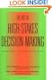 The Art of High Stakes Decision Making: Tough Calls in a Speed Driven World