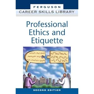 Professional Ethics and Etiquette