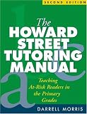 The Howard Street Tutoring Manual, Second Edition: Teaching At-Risk Readers in the Primary Grades