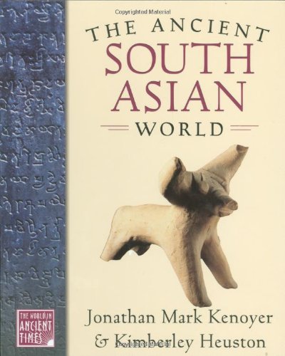 The Ancient South Asian World (The World in Ancient Times)