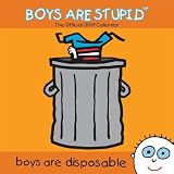 Boys Are Stupid Square Calendar 2009; ISBN: 1847571301; by: <b>Sandro Bross</b>