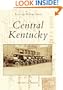 Central Kentucky:  Bullitt,  Marion,  Nelson,  Spencer,  and  Washington  Counties   (KY)  (Postcard  History  Series)