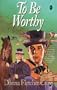 To Be Worthy (The Cambridge Chronicles, Bk. 4)