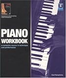 Piano Workbook: A Complete Course in Technique and Performance