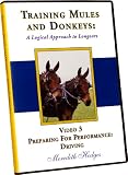 Training Mules and Donkeys: A Logical Approach to Longears DVD #3-Preparing for Performance: Driving