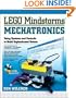 LEGO Mindstorms Mechatronics : Using Systems and Controls to Build Sophisticed Robots