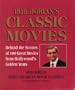 Bob Dorian's Classic Movies: Behind the Scenes of 100 Great Movies from Hollywood's Golden Years