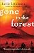 Gone to the Forest: A Novel